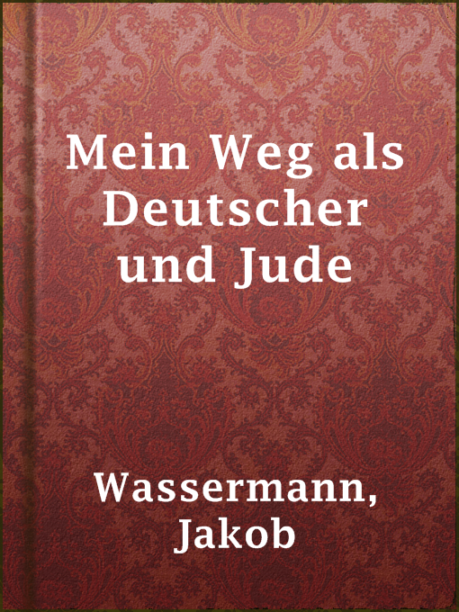 Title details for Mein Weg als Deutscher und Jude by Jakob Wassermann - Wait list